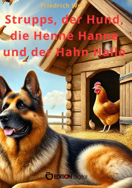 Strupps, der Hund, die Henne Hanne und der Hahn Hallo