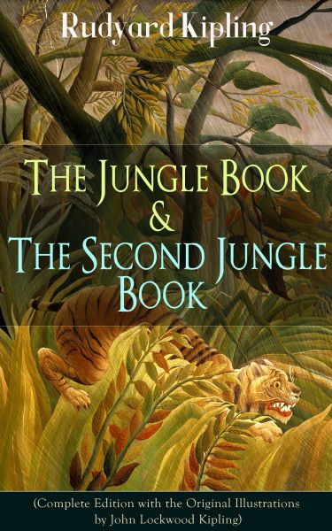 The Jungle Book & The Second Jungle Book (Complete Edition with the Original Illustrations by John L