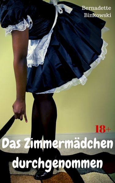 Das Zimmermädchen durchgenommen