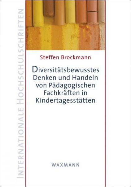 Diversitätsbewusstes Denken und Handeln von Pädagogischen Fachkräften in Kindertagesstätten