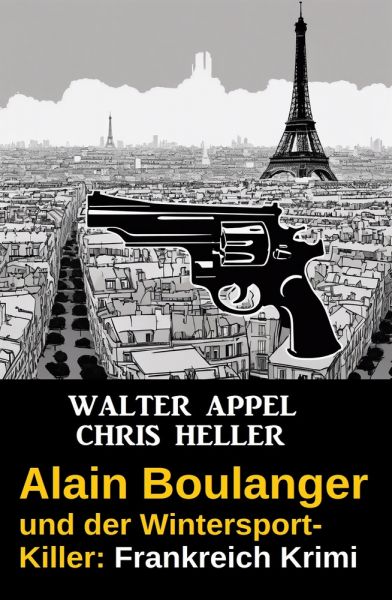 Alain Boulanger und der Wintersport-Killer: Frankreich Krimi