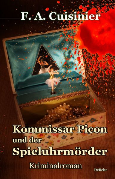 Kommissar Picon und der Spieluhrmörder - Kriminalroman