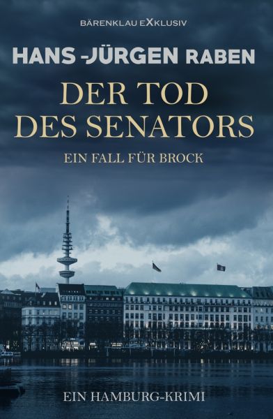 Der Tod des Senators – Ein Fall für Brock: Ein Hamburg-Krimi