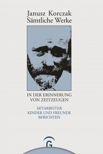 Janusz Korczak in der Erinnerung von Zeitzeugen