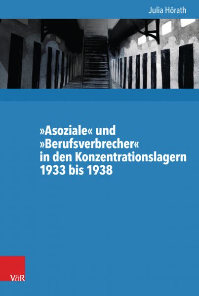 »Asoziale« und »Berufsverbrecher« in den Konzentrationslagern 1933 bis 1938