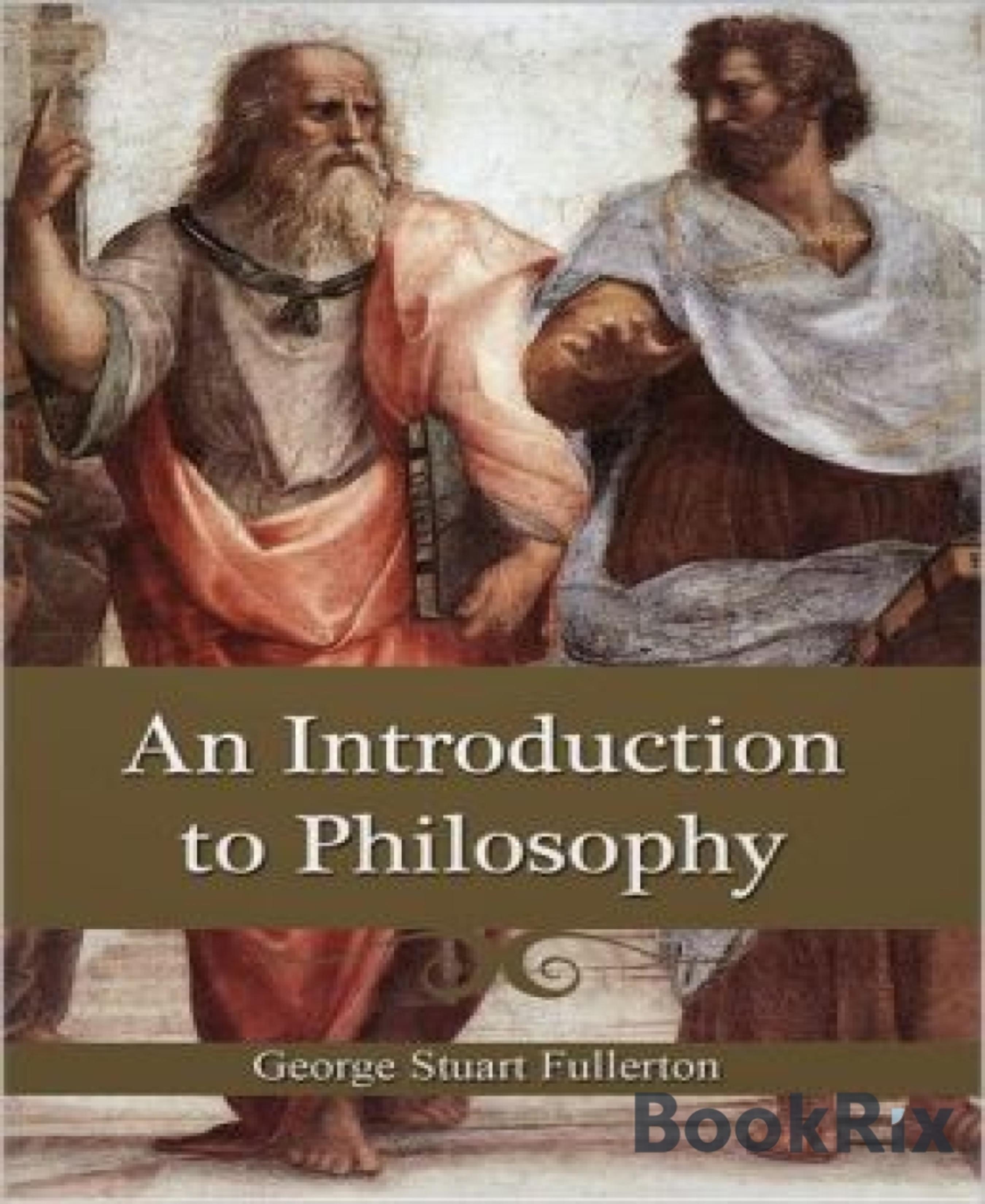 An Introduction to Philosophy Stuart Fullerton BookRix)