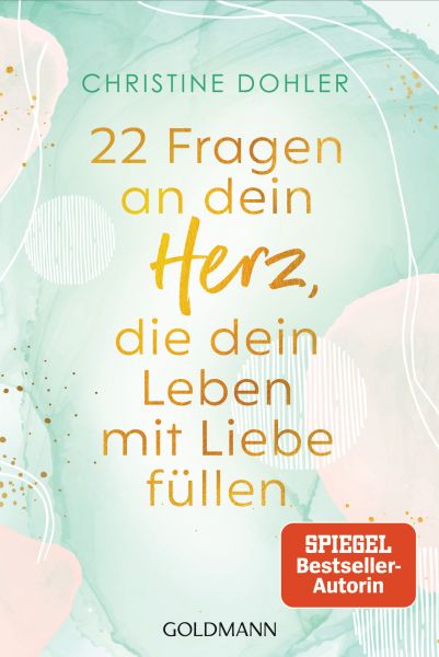 22 Fragen an dein Herz, die dein Leben mit Liebe füllen