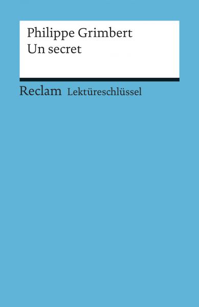 Lektüreschlüssel. Philippe Grimbert: Un secret