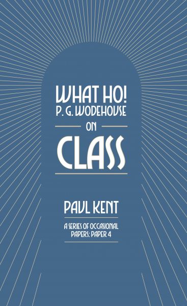 What Ho! P. G. Wodehouse on Class