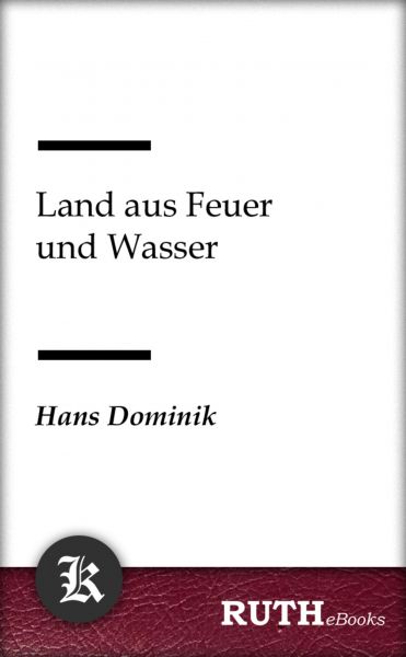 Land aus Feuer und Wasser