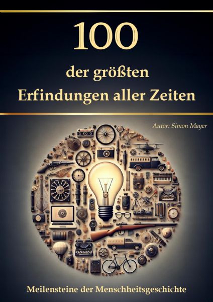 100 der größten Erfindungen aller Zeiten