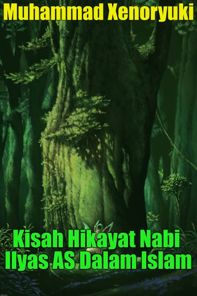 Kisah Hikayat Nabi Ilyas AS Dalam Islam