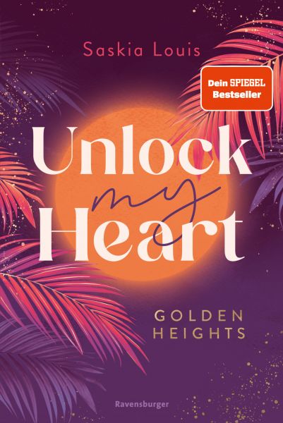 Unlock My Heart. Golden-Heights-Reihe, Band 1 (Dein-SPIEGEL-Bestseller | New-Adult-Romance für alle