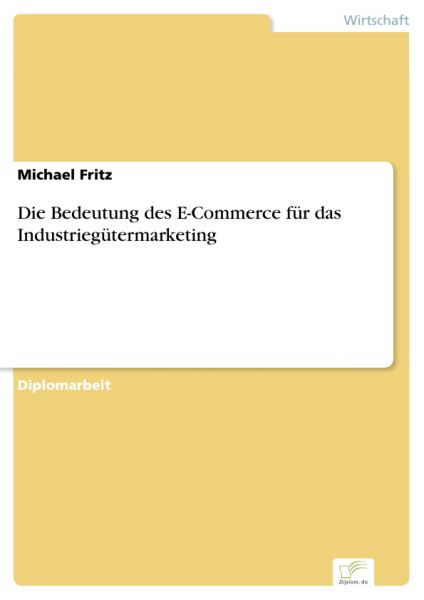 Die Bedeutung des E-Commerce für das Industriegütermarketing