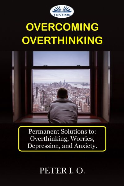 Overcoming Overthinking