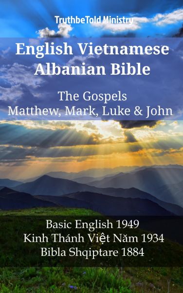 English Vietnamese Albanian Bible - The Gospels - Matthew, Mark, Luke & John