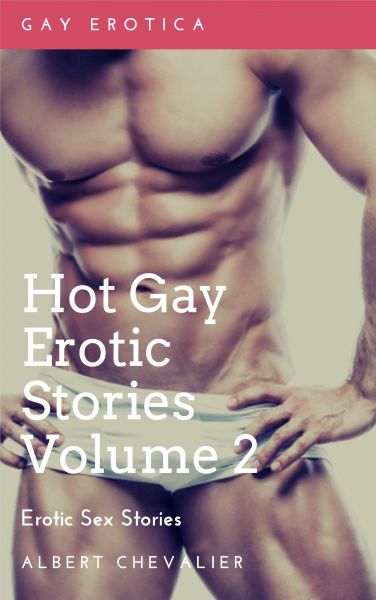 Hot Gay Erotic Stories Volume 2