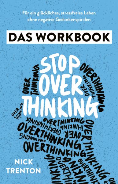 Stop Overthinking – Das Workbook