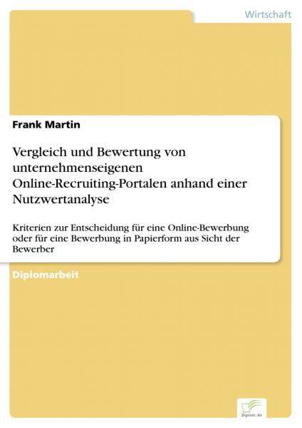 Vergleich und Bewertung von unternehmenseigenen Online-Recruiting-Portalen anhand einer Nutzwertanal