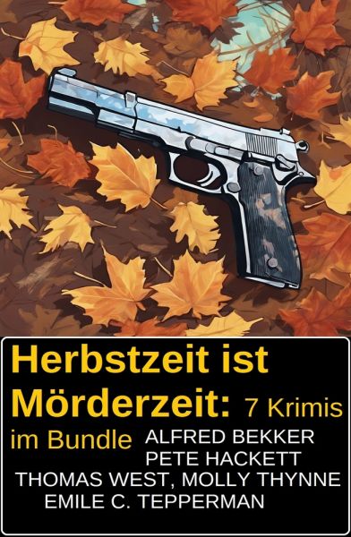 Herbstzeit ist Mörderzeit: 7 Krimis im Bundle