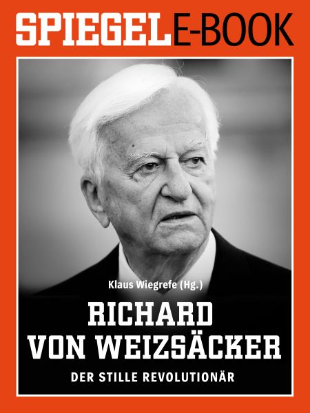 Richard von Weizsäcker - Der stille Revolutionär