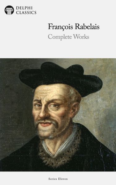 Delphi Complete Works of François Rabelais (Illustrated)