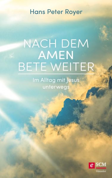 Nach dem Amen bete weiter