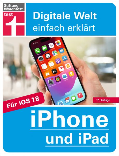 iPhone und iPad - Handbuch für alle Einstellungen & Funktionen - Mit Schritt-für-Schritt-Anleitungen