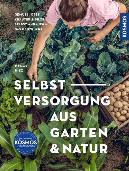 Selbstversorgung aus Garten und Natur