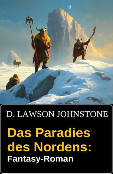 Das Paradies des Nordens: Fantasy-Roman