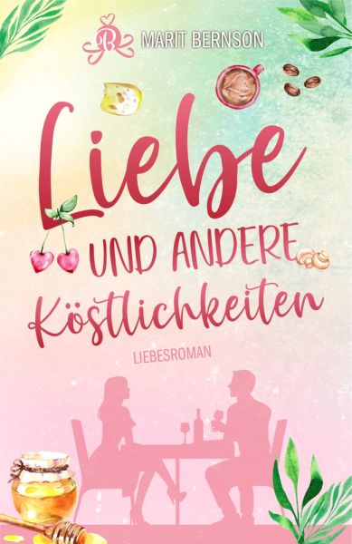 Liebe und andere Köstlichkeiten