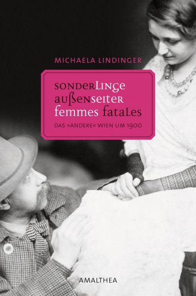 Sonderlinge, Außenseiter, Femmes Fatales