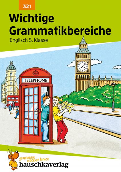 Wichtige Grammatikbereiche. Englisch 5. Klasse