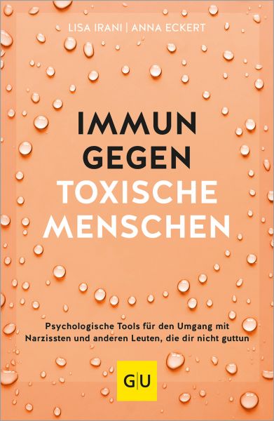 Immun gegen toxische Menschen