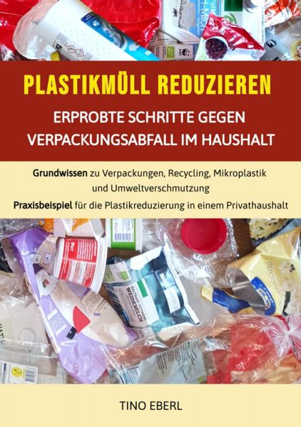 Plastikmüll reduzieren: Erprobte Schritte gegen Verpackungsabfall im Haushalt