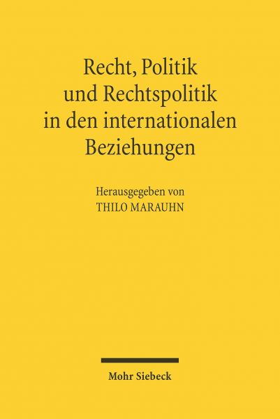 Recht, Politik und Rechtspolitik in den internationalen Beziehungen