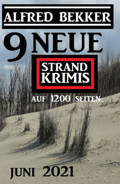 9 neue Alfred Bekker Strand Krimis Juni 2021