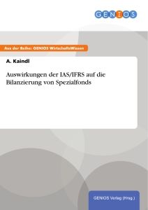 Auswirkungen der IAS/IFRS auf die Bilanzierung von Spezialfonds