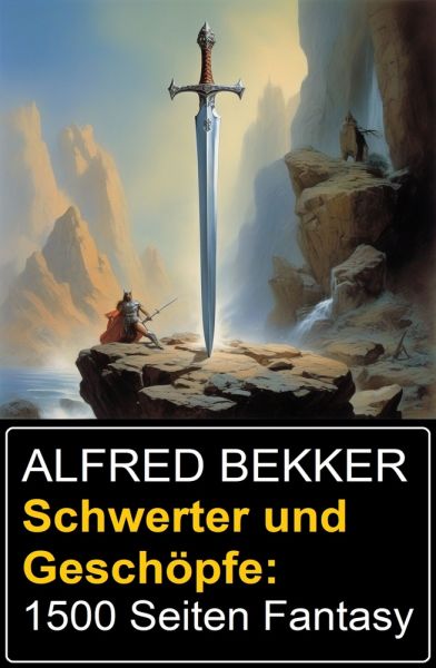 Schwerter und Geschöpfe: 1500 Seiten Fantasy