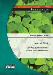 Lernziel Glück: Der Weg zur Eudaimonia in Stoa und Epikureismus