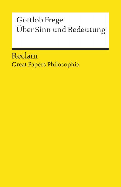 Über Sinn und Bedeutung. [Great Papers Philosophie]