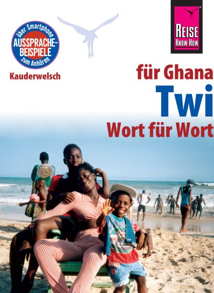 Reise Know-How Sprachführer Twi für Ghana - Wort für Wort: Kauderwelsch-Band 169