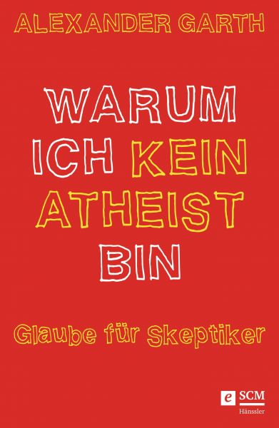 Warum ich kein Atheist bin