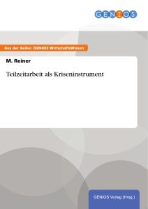 Teilzeitarbeit als Kriseninstrument