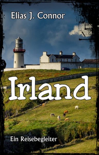 Irland - Ein Reisebegleiter