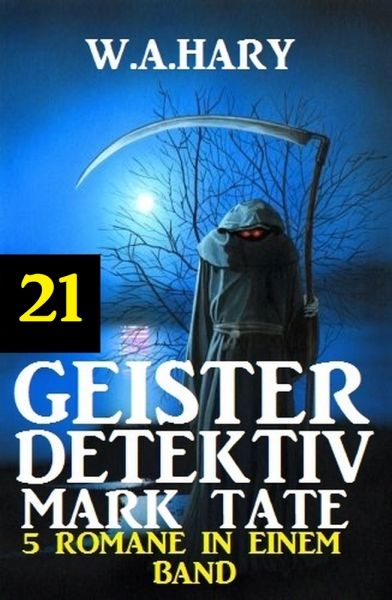 Geister-Detektiv Mark Tate 21 - 5 Romane in einem Band