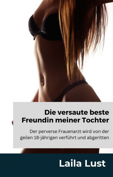 Die versaute beste Freundin meiner Tochter