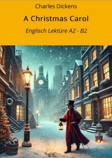 A Christmas Carol: Englisch Lektüre A2 - B2