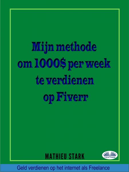 Hoe Ik $ 1000 Per Week Verdien Op Fiverr