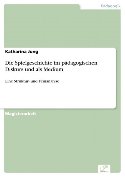 Die Spielgeschichte im pädagogischen Diskurs und als Medium